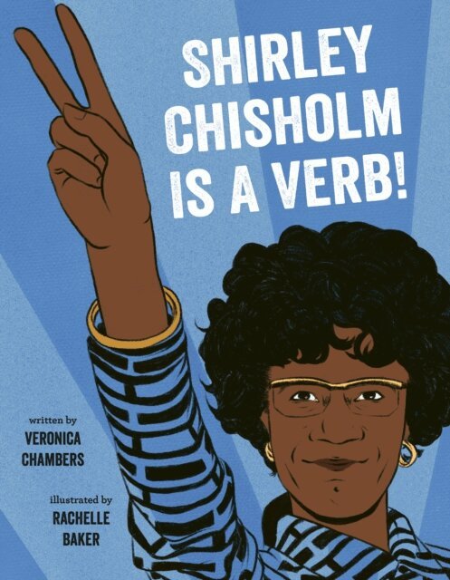 Veronica Chambers - Shirley Chisholm Is a Verb, E-bok