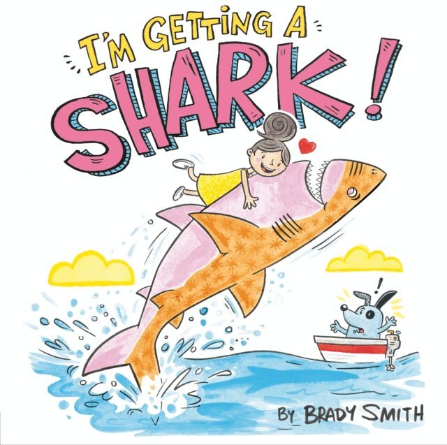Brady Smith - I'm Getting a Shark!, E-bok