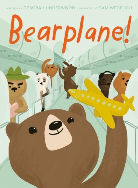 Deborah Underwood - Bearplane!, E-bok