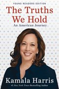 The Truths We Hold: An American Journey (Young Readers Edition)