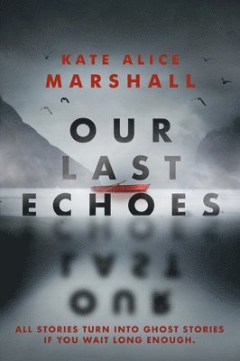 Kate Alice Marshall - Our Last Echoes, Häftad