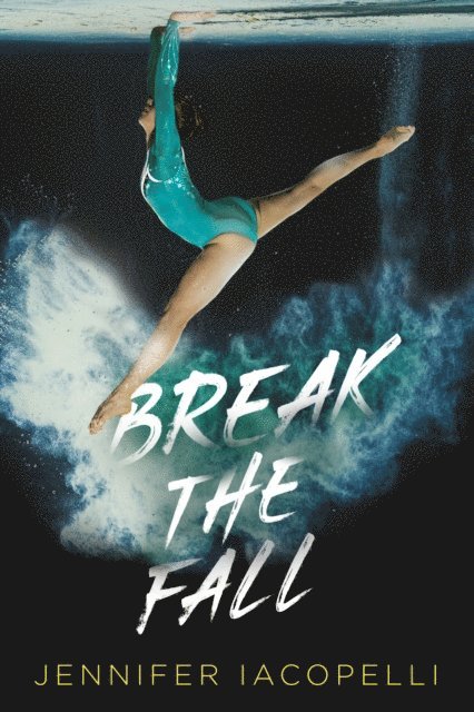 Jennifer Iacopelli - Break the Fall, E-bok