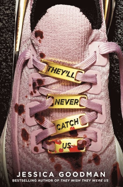 Jessica Goodman - They'll Never Catch Us, E-bok