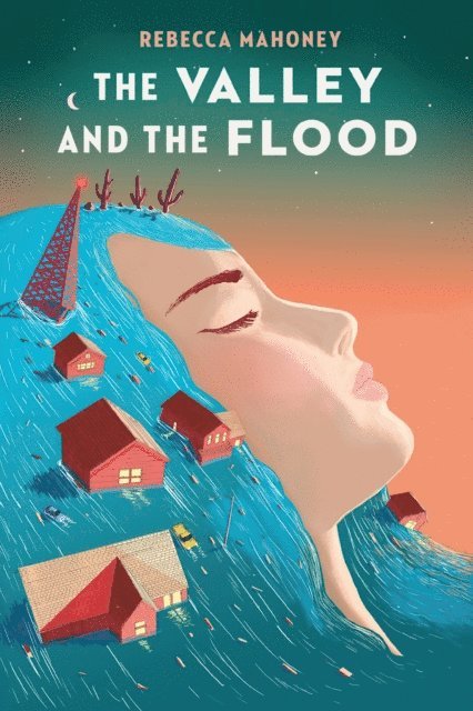 Rebecca Mahoney - Valley and the Flood, E-bok