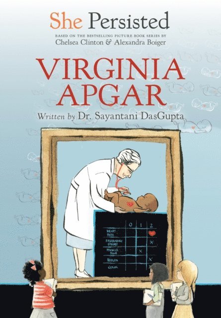 Chelsea Clinton, Sayantani DasGupta - She Persisted: Virginia Apgar, E-bok