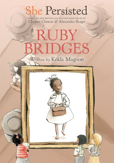Kekla Magoon, Chelsea Clinton - She Persisted: Ruby Bridges, Häftad