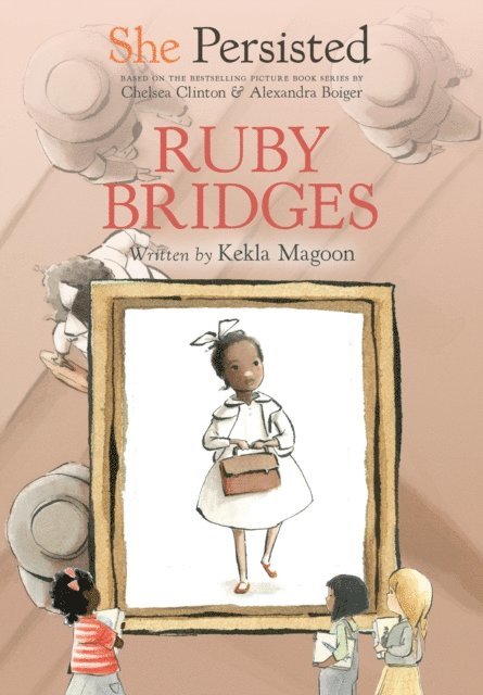 Chelsea Clinton, Kekla Magoon - She Persisted: Ruby Bridges, E-bok