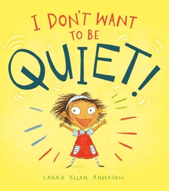 Laura Ellen Anderson - I Don't Want to Be Quiet!, E-bok