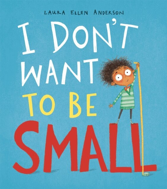Laura Ellen Anderson - I Don't Want To Be Small, E-bok