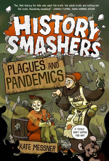 Kate Messner, Falynn Koch - History Smashers: Plagues and Pandemics, Häftad