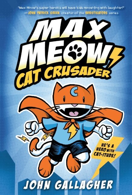 John Gallagher - Max Meow Book 1: Cat Crusader, E-bok