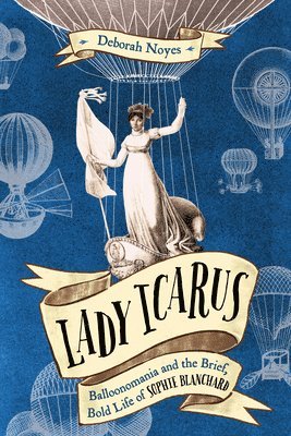 Deborah Noyes - Lady Icarus, Inbunden