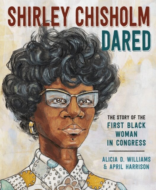 Alicia D. Williams - Shirley Chisholm Dared, E-bok