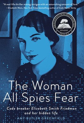 Amy Butler Greenfield - The Woman All Spies Fear, Inbunden