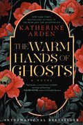 The Warm Hands of Ghosts