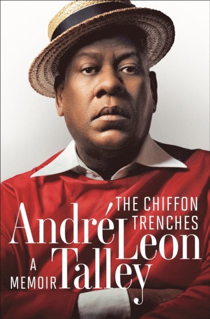 Andre Leon Talley - Chiffon Trenches, E-bok