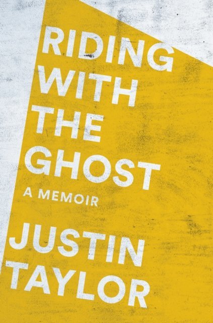 Justin Taylor - Riding with the Ghost, E-bok