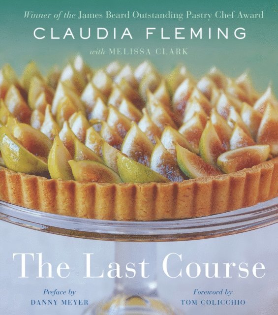 Melissa Clark, Claudia Fleming - Last Course, E-bok