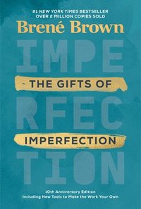 Gifts Of Imperfection: 10Th Anniversary Edition