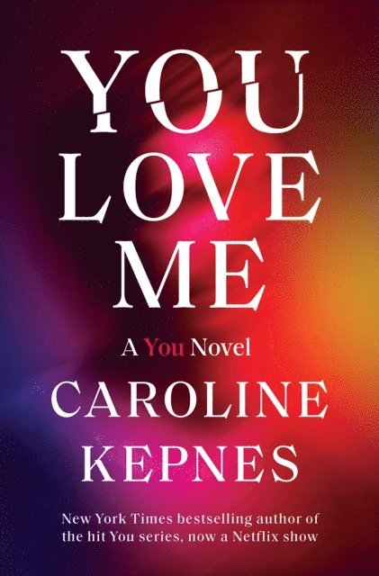 Caroline Kepnes - You Love Me, E-bok