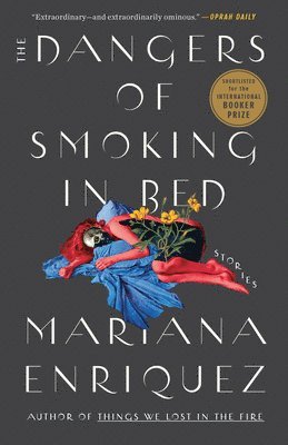 Mariana Enriquez - The Dangers of Smoking in Bed, Häftad