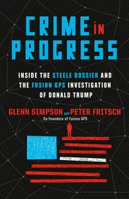 Glenn Simpson, Peter Fritsch - Crime in Progress. Tillgänglighet: Lägg i varukorg