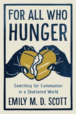 M D Scott Emily - For All who Hunger, Inbunden