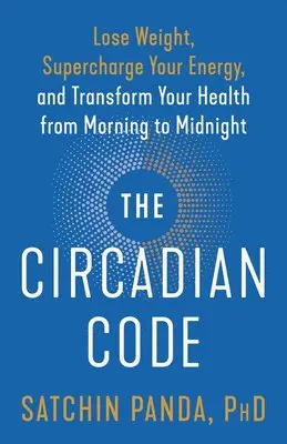 Satchin Panda - The Circadian Code, Häftad