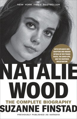 Suzanne Finstad - Natalie Wood: The Complete Biography, Häftad