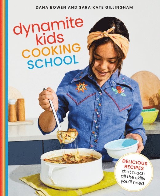 Sara Kate Gillingham, Dana Bowen - Dynamite Kids Cooking School, E-bok