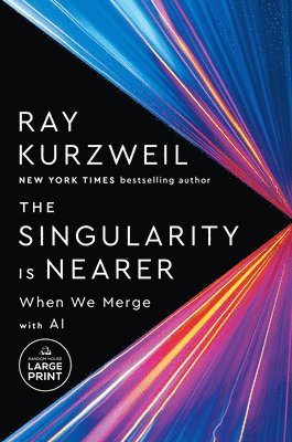 Ray Kurzweil - The Singularity Is Nearer: When We Merge with AI, Häftad
