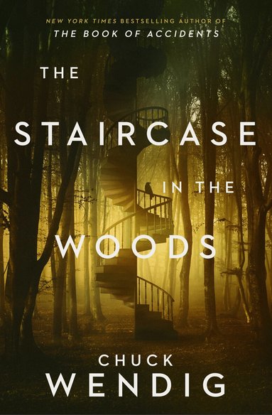 Chuck Wendig - The Staircase in the Woods, Inbunden
