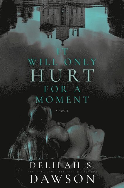 Delilah S. Dawson - It Will Only Hurt for a Moment, E-bok