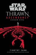 Star Wars: Thrawn Ascendancy (Book Iii: Lesser Evil)