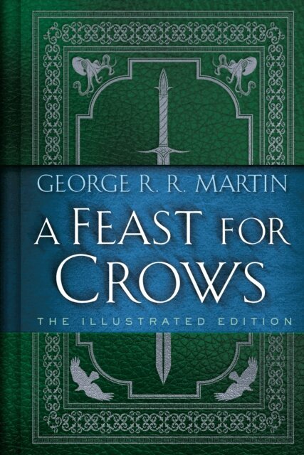 George R. R. Martin - Feast for Crows: The Illustrated Edition, E-bok