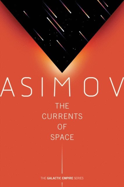 Isaac Asimov - Currents of Space, E-bok