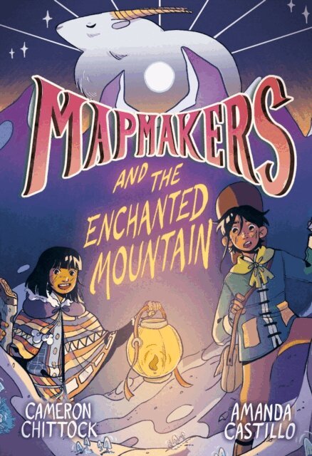 Amanda Castillo, Cameron Chittock - Mapmakers and the Enchanted Mountain, E-bok