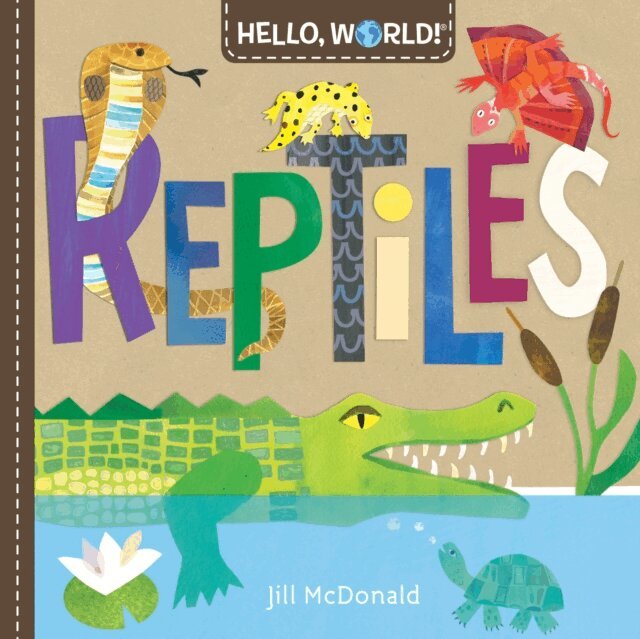 Jill McDonald - Hello, World! Reptiles, E-bok