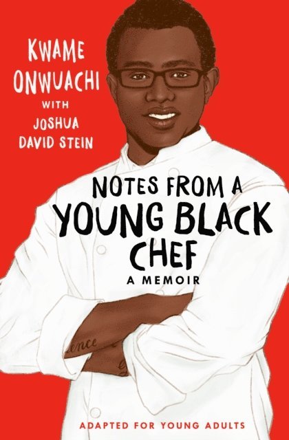 Joshua David Stein, Kwame Onwuachi - Notes from a Young Black Chef (Adapted for Young Adults), E-bok