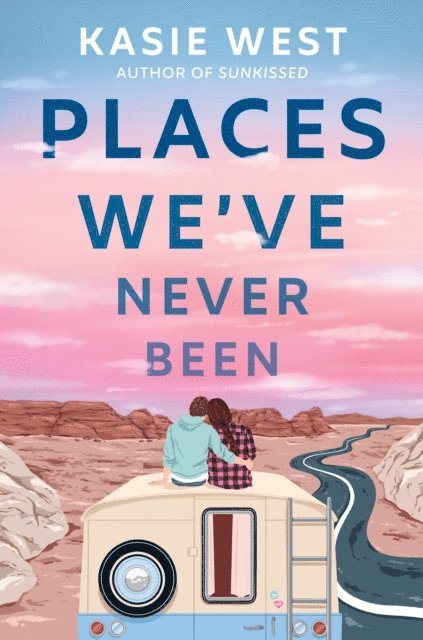Kasie West - Places We've Never Been, E-bok