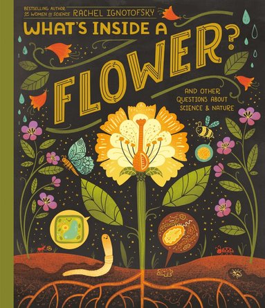 Rachel Ignotofsky - What's Inside A Flower?, Inbunden