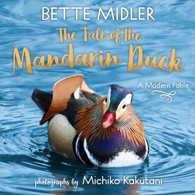 Bette Midler - Tale of the Mandarin Duck, E-bok