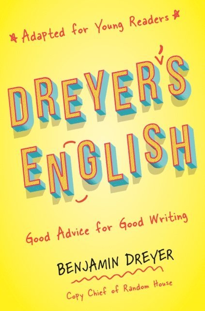 Benjamin Dreyer - Dreyer's English (Adapted for Young Readers), E-bok