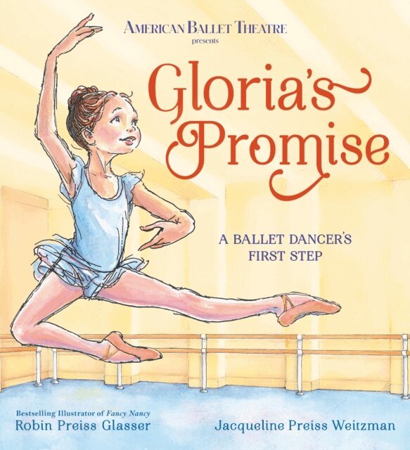 Jacqueline Preiss Weitzman, Robin Preiss Glasser - Gloria's Promise (American Ballet Theatre), E-bok