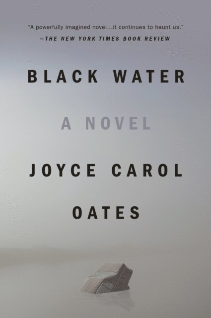 Joyce Carol Oates - Black Water, E-bok