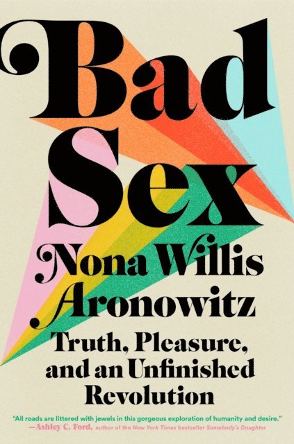 Nona Willis Aronowitz - Bad Sex, E-bok