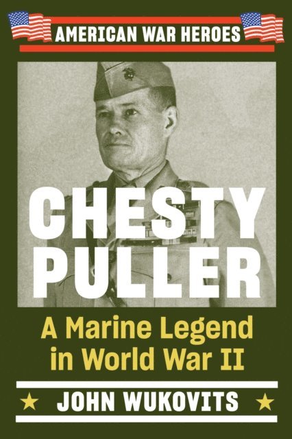 John Wukovits - Chesty Puller, E-bok