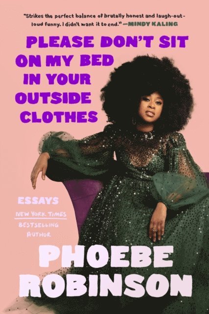 Phoebe Robinson - Please Don't Sit on My Bed in Your Outside Clothes, E-bok