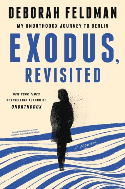 Deborah Feldman - Exodus, Revisited, E-bok