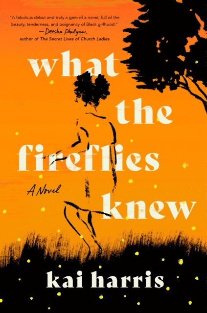 Kai Harris - What the Fireflies Knew, E-bok